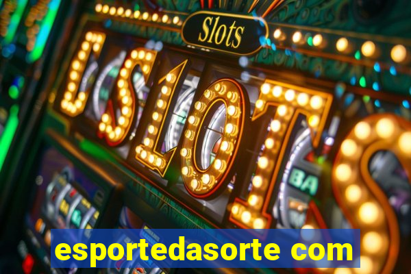 esportedasorte com